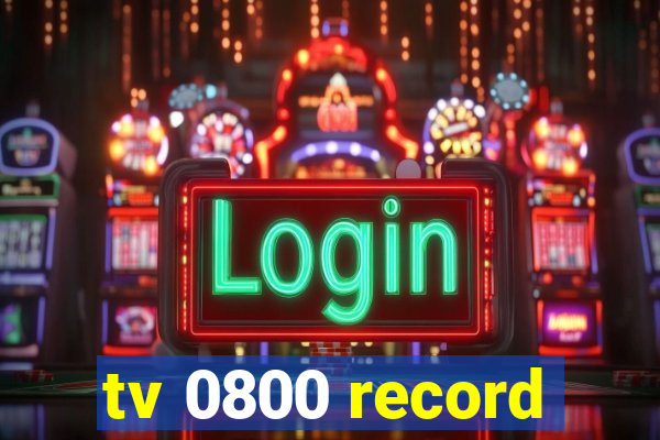 tv 0800 record